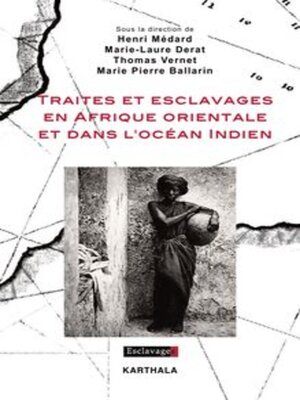 cover image of Traites Et Esclavages En Afrique Orientale Et Dans L'Océan Indien